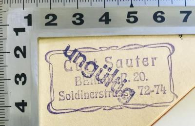 - (Sauter, Curt), Stempel: Name, Ortsangabe; 'Curt Sauter, Berlin N. 20, Soldinerstrasse 72-74'.  (Prototyp)