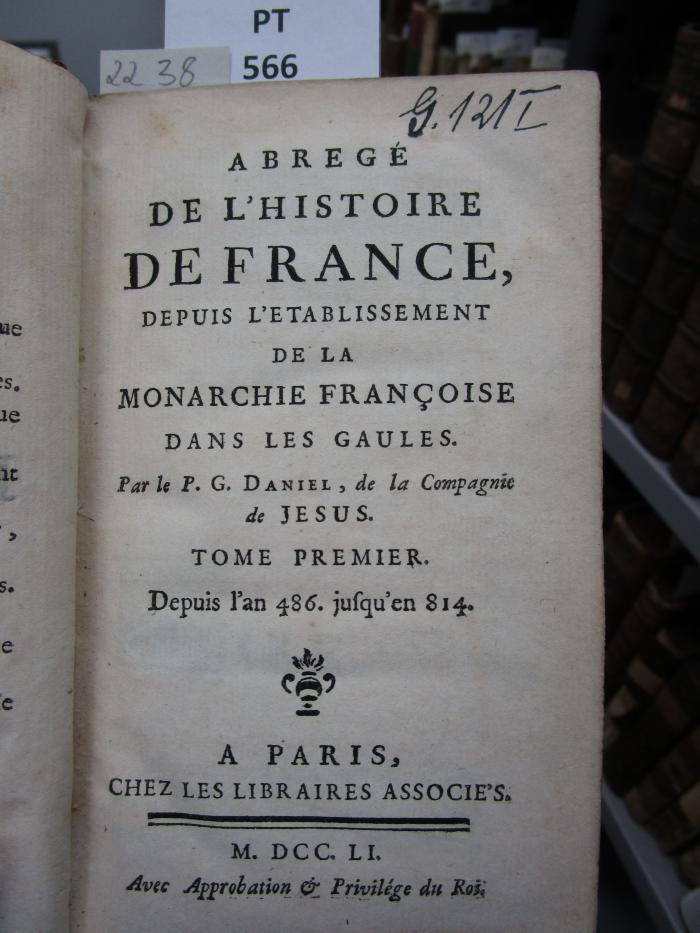  Abregé De L'Histoire De France, Depuis L'Etablissement De La Monarchie Françoise Dans Les Gaules : Depuis l'an 486. jusqu'en 814. (1751)