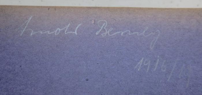 - (Berney, Arnold), Von Hand: Autogramm, Name, Datum; 'Arnold Berney 1916/19'. 