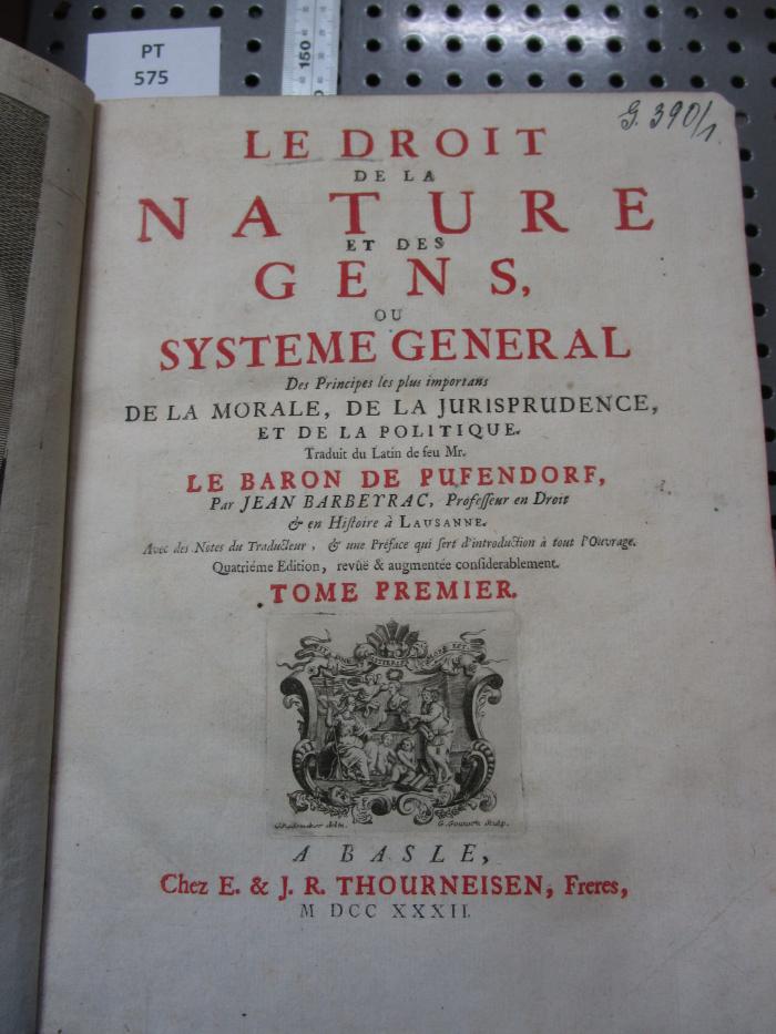  Le Droit De La Nature Et Des Gens, Ou Systeme General Des Principes les plus importans De La Morale, De La Jurisprudence, Et De La Politique (1732)