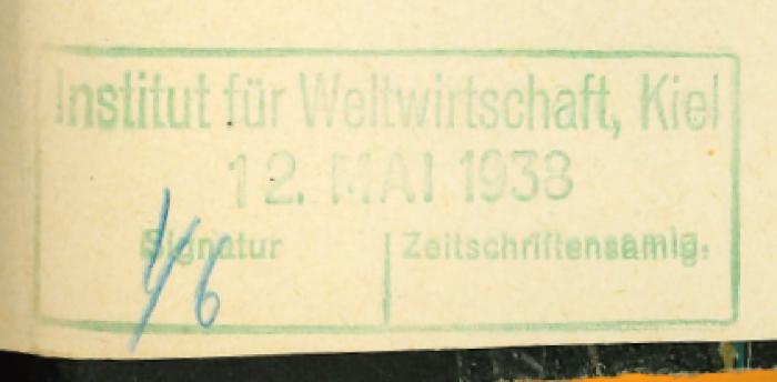 -, Stempel: Datum; 'Institut für Weltwirtschaft, Kiel -4. FEB. 1942 Signatur: XX 1388 Zeitschriftensamlg.

'