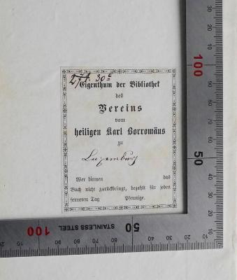 BA 6900.1 : Das Oekumenische Concil. VII. Das Concil und der Neu-Jansenismus.
 (1870);- (Bibliothek des Vereins vom heiligen Karl Borromäus zu;Borromäusverein), Etikett: Name, Ortsangabe, Berufsangabe/Titel/Branche; 'Eigenthum der Bibliothek des Vereins vom heiligen Karl Borromäus zu Luxemburg 
271
30e'. 