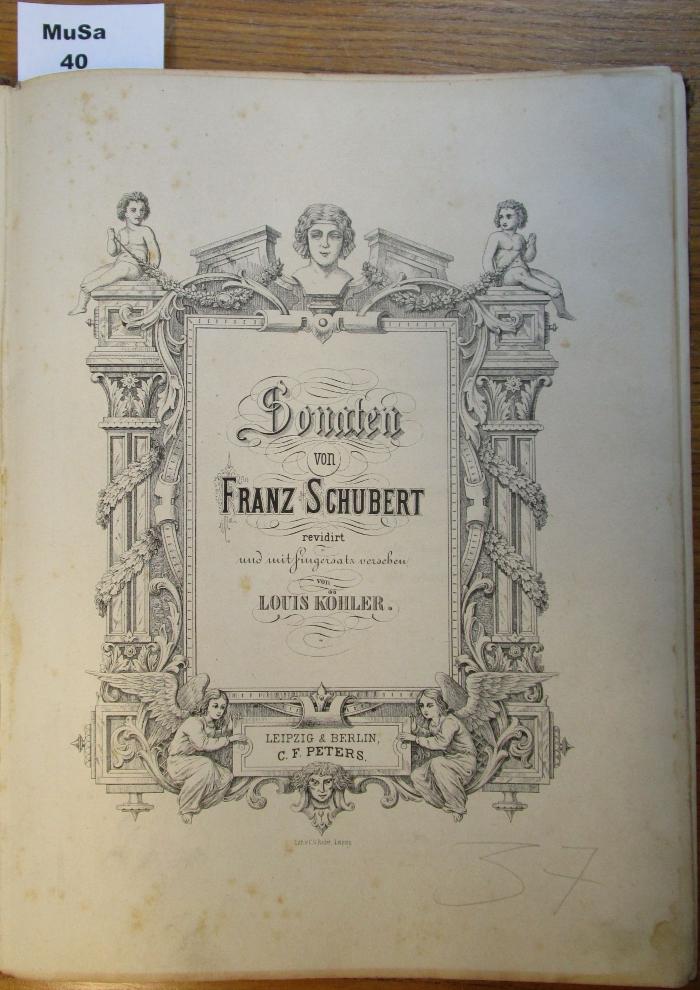  Sonaten von Franz Schubert / revidirt und mit Fingersatz versehen von Louis Köhler ([ca. 1883])