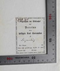 - (Bibliothek des Vereins vom heiligen Karl Borromäus zu;Borromäusverein), Etikett: Name, Ortsangabe, Berufsangabe/Titel/Branche; 'Eigenthum der Bibliothek des Vereins vom heiligen Karl Borromäus zu Luxemburg 
271
30e'. 