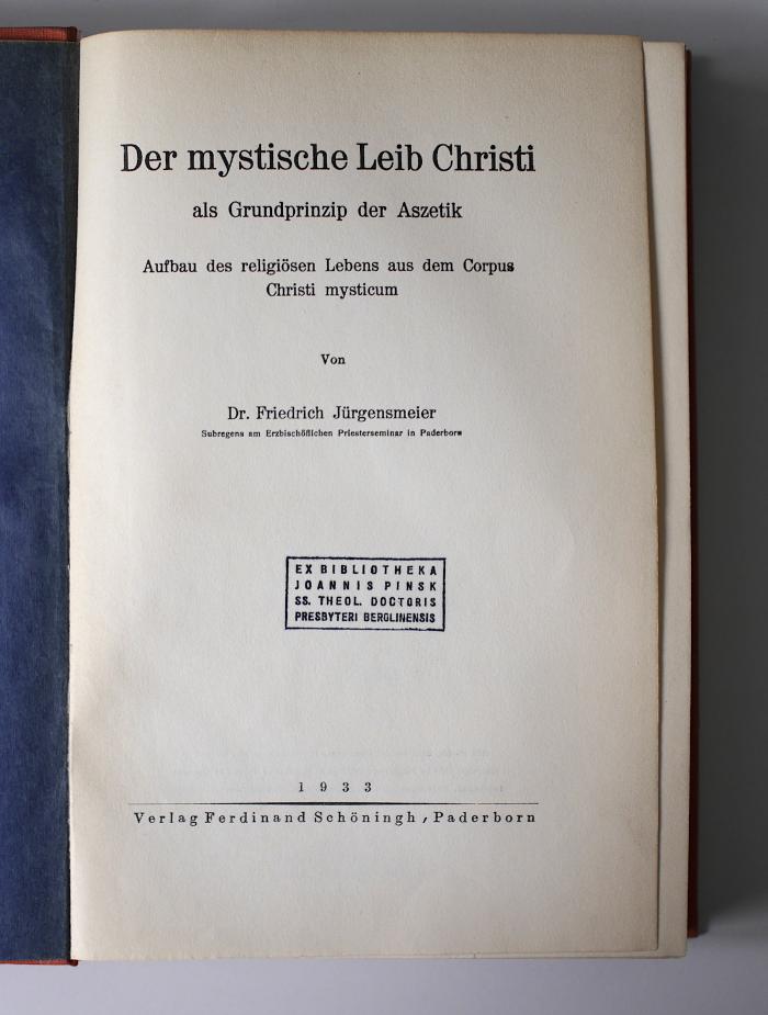 BN 6450 J93 : Der mystische Leib Christi als Grundprinzip des Aszetik. Aufbau des religiösen Lebens aus dem Corpus Christi mysticum (1933)