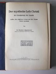 BN 6450 J93 : Der mystische Leib Christi als Grundprinzip des Aszetik. Aufbau des religiösen Lebens aus dem Corpus Christi mysticum (1933)