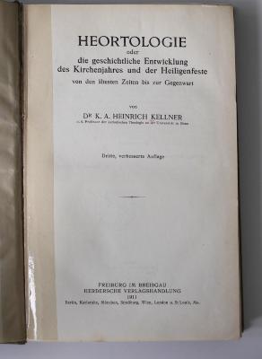 BS 4350 K29(3) : Heortologie oder Die geschichtliche Entwicklung des Kirchenjahres und der Kirchenfeste von den ältesten Zeiten bis zur Gegenwart (1911)