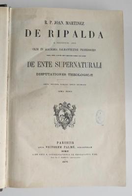 Folio M 1296 bis 1299 : R. P. Joan. Martinez de Ripalda e societate Jesu de ente supernaturali. 1 (1870)