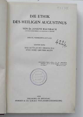 FX 350955 M459-1(2.1929) : Die Ethik des Heiligen Augustinus. Erster Band. Die sittliche Ordnung und ihre Grundlagen (1929)
