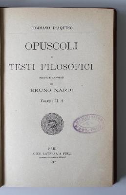 BN 2543 O62.1915-2,2 : Thomas D'Aquino. Opusculi e Testi Filosofici. Scelti e Annotati da Bruno Nardi. Volume II, 2 (1917)
