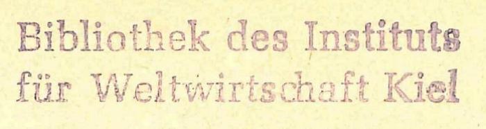 -, Stempel: ; 'Bibliothek des Instituts für Weltwirtschaft Kiel"
'