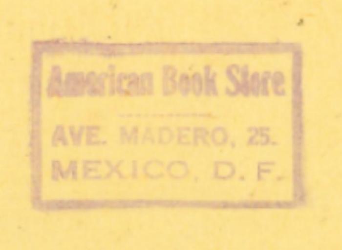 -, Stempel: Buchhändler; 'American Book Store Ave. Madero, 25. Mexico, D. F.
'