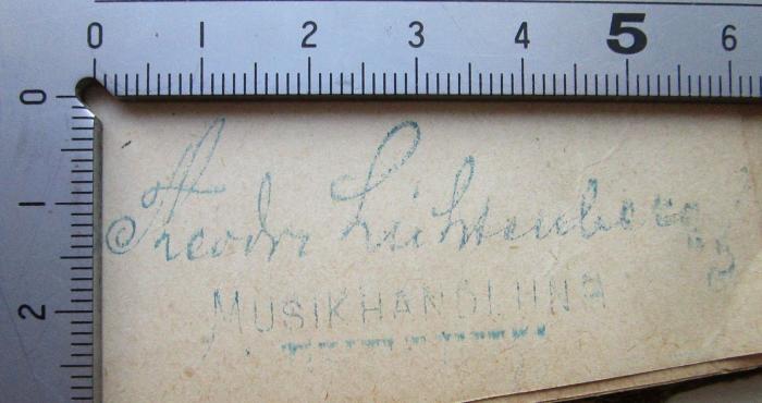 - (Theodor Lichtenberg (Firma)), Stempel: Name, Buchhändler; 'Theodor Lichtenberg
Musikhandlung'.  (Prototyp)