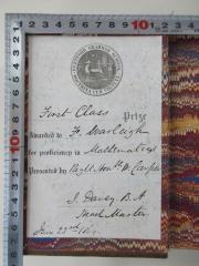 - (Hertford Grammar School), Etikett: Widmung, Name; 'Hertford Grammar School
Doctrina Cum Virtute
First Class
Awarded to (J.) Marleigh
for proficienen in Mathematics
Presented by Right Ston(ly) W. Couper
J. Davey B.A.
Head Master
June 23rd 1864'. 