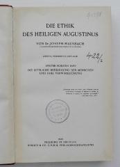 FX 350955 M459-2 (2.1929) : Die Ethik des Heiligen Augustinus. Zweiter (Schluss-) Band. Die sittliche Befähigung des Menschen und ihre Verwirklichung (1929)