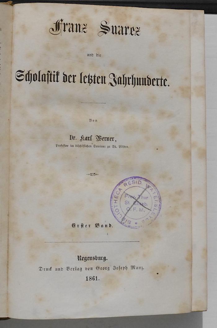 GB M 1228 : Franz Suarez und die Scholastik der letzten Jahrhunderte. 1 (1861)