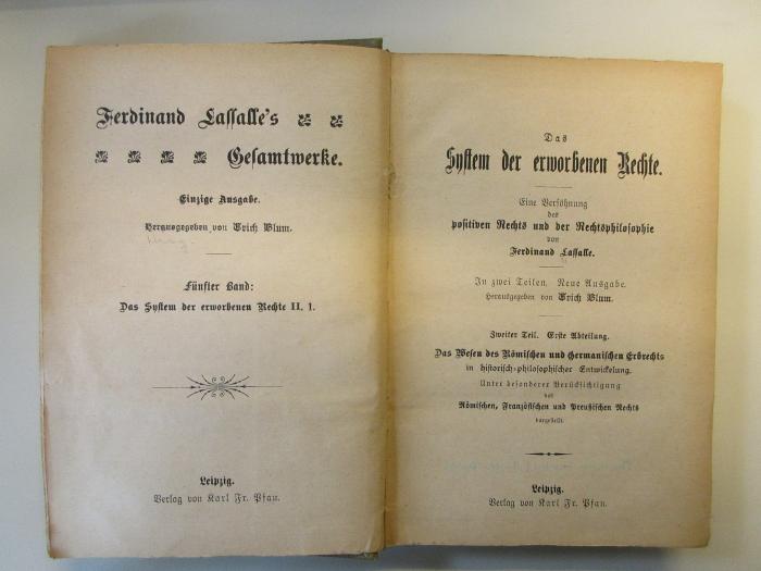 B 25-2,1 : Ferdinand Lassalle's Gesamtwerke : Das System der erworbenen Rechte II.1.
Das Wesen des Römischen und Germanischen Erbrechts in historisch-philosophischer Entwicklung. (1901)