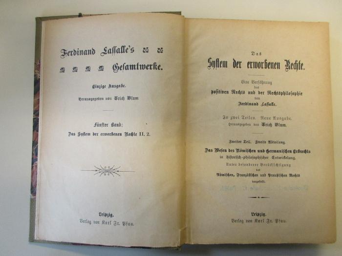 B 25-2,2 : Ferdinand Lassalle's Gesamtwerke : Das System der erworbenen Rechte II.2.
Das Wesen des Römischen und Germanischen Erbrechts in historisch-philosophischer Entwicklung. (1901)