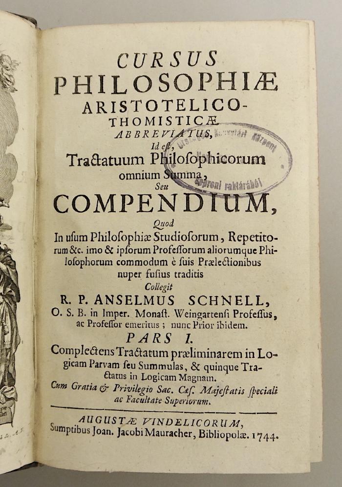 Rara M 112 : Cursus Philosophiae Aristotelico-Thomisticae Abbreviatus. 1. Complectens Tractatum praeliminarem in Logicam Parvam seu Summulas, &amp; quinque Tractatus in Logicam Magnam (1744)