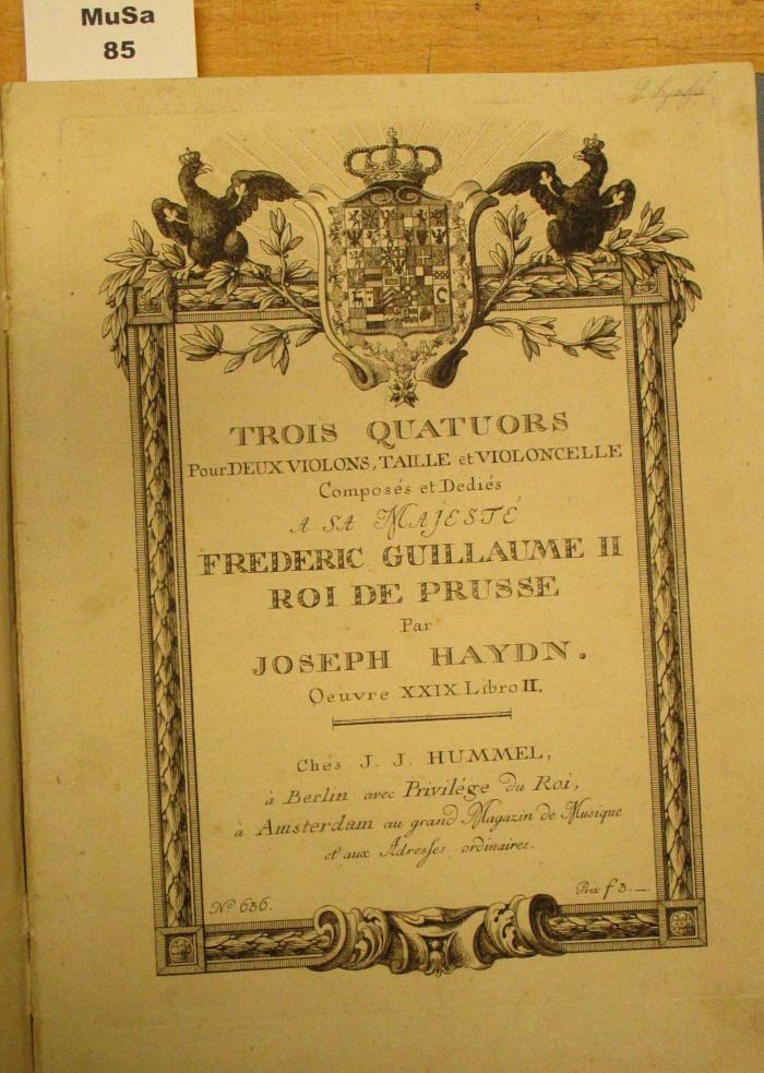  Trois Quatuors pour Deux violins, Taille et Violencelle : Composés et Dediés a sa Majesté Frederic Guillaume II Roi de Prusse par Joseph Haydn  ((o.J.))