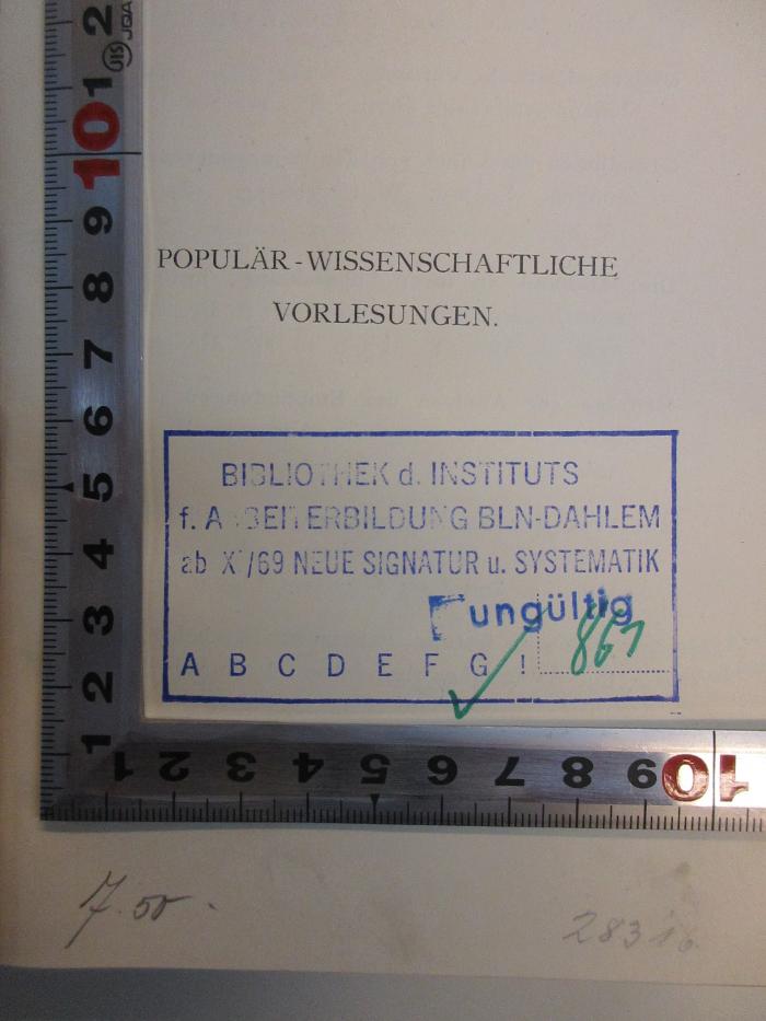 - (Institut für Arbeiterbildung Berlin-Dahlem;Bibliothek des Instituts für Arbeiterbildung Berlin-Dahlem), Stempel: Name, Signatur; 'Bibliothek des Instituts f. Arbeiterbildung BLN-Dahlem ab X/Neue Signatur u. Systematik G 861'. 