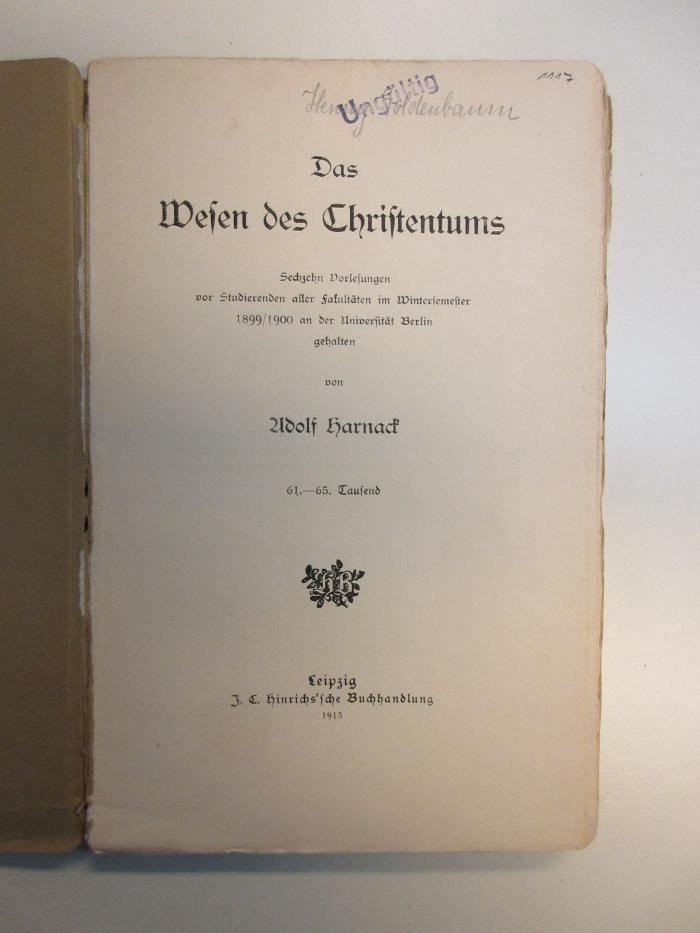 SH 355 : Das Wesen des Christentums : sechzehn Vorlesungen vor Studierenden aller Fakultäten im Wintersemester 1899/1900 an der Universität Berlin / gehalten von Adolf Harnack. (1913)