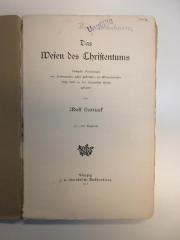 SH 355 : Das Wesen des Christentums : sechzehn Vorlesungen vor Studierenden aller Fakultäten im Wintersemester 1899/1900 an der Universität Berlin / gehalten von Adolf Harnack. (1913)