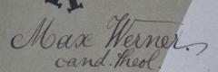 - (Werner, Max), Von Hand: Autogramm, Berufsangabe/Titel/Branche; 'Max Werner. 
cand. theol.'. 