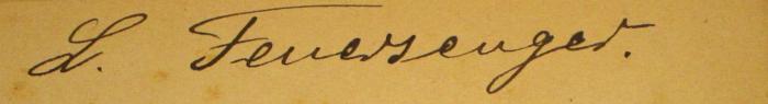 - (Feuerzeuger, L.), Von Hand: Autogramm; 'L. Feuerzeuger.'. 