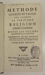 Rara M 157 : Methode courte et facile pour discerner la veritable religion chrétienne d'avec les fausses qui prennent ce nom aujourd'hui (1740)