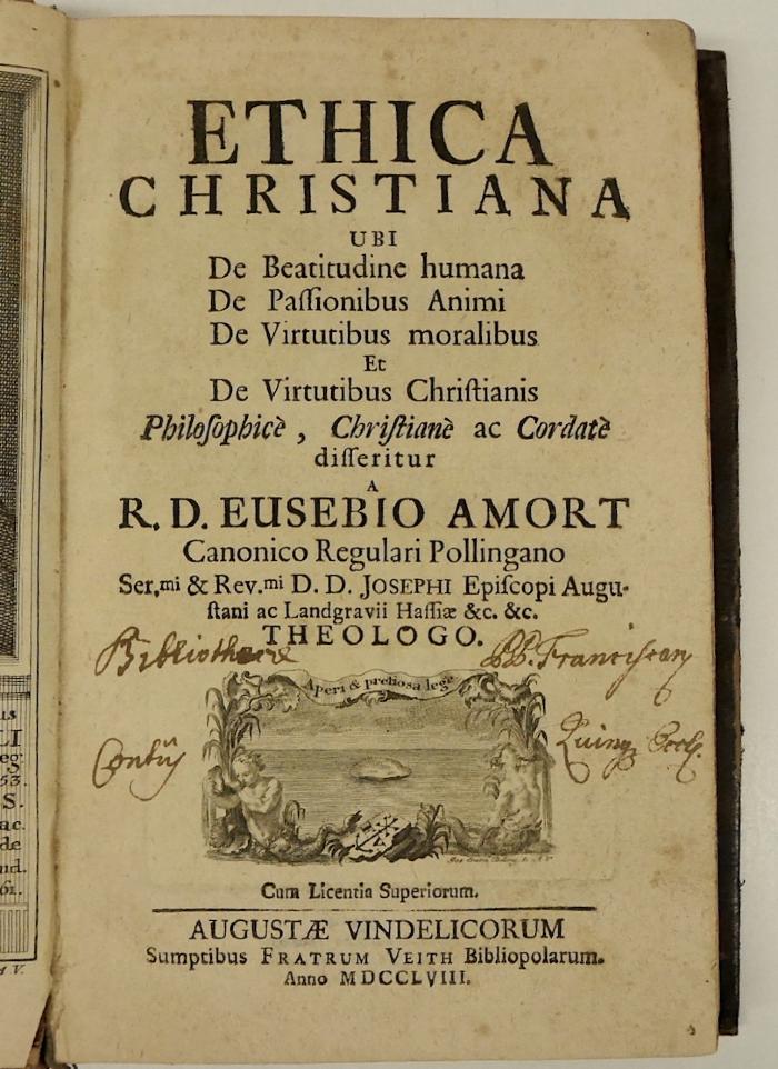 Rara M 132 : Ethica christiana. Ubi De Beatitudine humana, De Passionibus animi, De virtutibus moralibus et De virtutibus christianis philosophicè, christianè ac cordatè disseritur
 (1758)