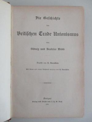 SA 845 : Die Geschichte des Britischen Trade Unionismus : mit Noten u. e. Nachw. vers. von E. Bernstein. (1895)