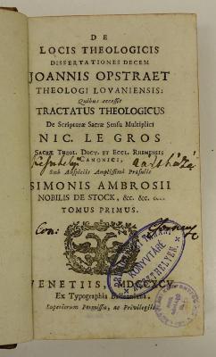 Rara M 177 : De locis theologicis Dissertationes decem Joannis Opstraet Theologi Lovaniensis. 1 (1795)