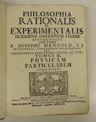 Rara M 209 : Philosophia Rationalis Et Experimentalis. Tomus III. Physicam Particularem Complectens. (1755)