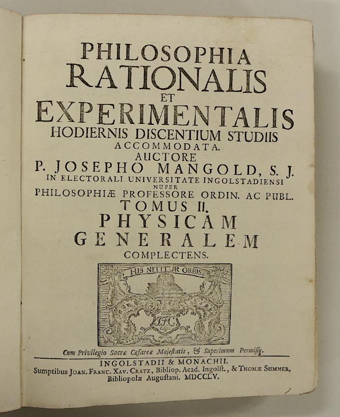 Rara M 208 : Philosophia Rationalis Et Experimentalis. Tomus II. Physicam Generalem Complectens. (1755)