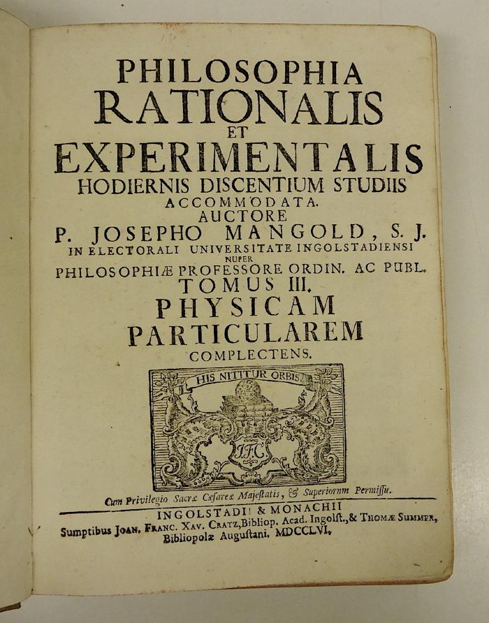 Rara M 209 : Philosophia Rationalis Et Experimentalis. Tomus III. Physicam Particularem Complectens. (1755)