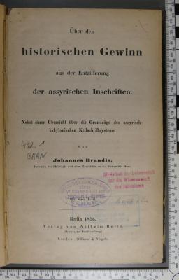 492.1 BRAN : Über den historischen Gewinn aus der Entzifferung der Assyrischen Inschrift : nebst einer Übersicht über die Grundzüge des assyrisch-babylonischen Keilschriftsystems (1856)