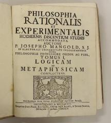 Rara M 207 : Philosophia Rationalis Et Experimentalis. Tomus I. Logicam Et Metaphysicam Complectens (1755)