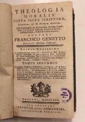 Rara M 249 : Theologia moralis juxta sacrae scripturae, canonum, et SS. Patrum Mentem, Jussu Eminentiss. ac Reverendiss. Stephani Cardinalis Le Camus Episcopi Gratianopolitani, Gallica lingua, &amp; deinde Latina exarata. 2 (1775)