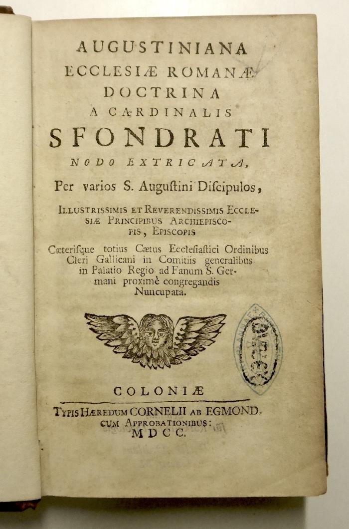 Rara M 279 : Augustiniana Ecclesiæ Romanæ Doctrina A Cardinalis Sfondrati Nodo Extricata (1700)