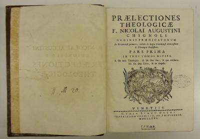 Rara M 307 : Prælectiones Theologicæ F. Nicolai Augustini Chignoli Ordinis Prædicatorum In Ferrariensi primum, exinde in Regia Taurinensi Universitate S. Theologiæ Professoris. 1 und 2 (1766)
