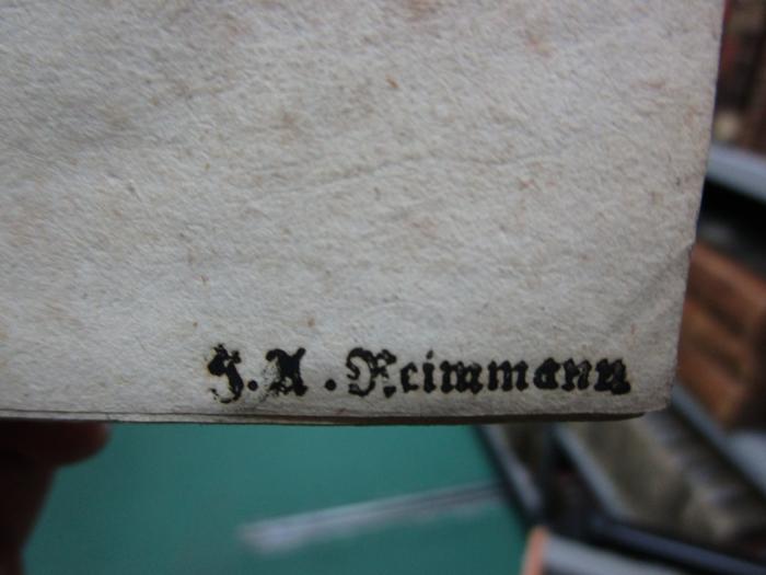 - (Reimmann, G.[?] A.), Stempel: Name; '[G]. A. Reimmann'.  (Prototyp)