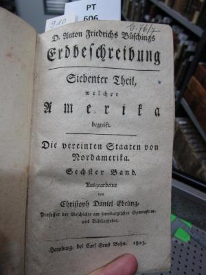  D. Anton Friedrichs Büschings Erdbeschreibung; Siebenter Theil, welcher Amerika begreift : Die vereinten Staaten von Nordamerika (1803)