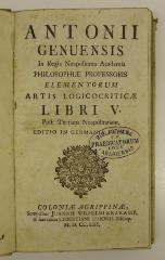 Rara M 315 : Antonii Genuensis ... Elementorum Artis Logicocriticae Libri V (1753)