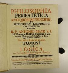 Rara M 424 : Philosophia Peripatetica. 1. Logica + 2. Physica Universalis (1739)