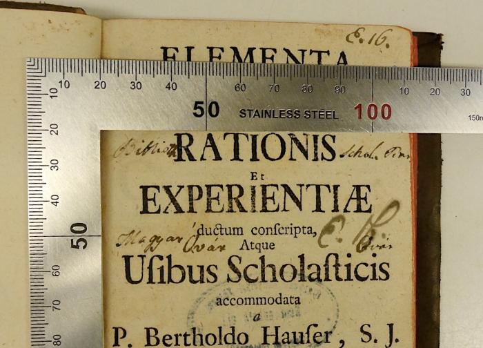Rara M 430 : Elementa Philosophiae Ad Rationis Et Experientiae ductum conscripta, Atque Usibus Scholasticis accomodata. 2. Metaphysicae Pars Prima (1755);-, Von Hand: ; 'Biblioth Schol. P… Magyar Ovár       Ovar[?]'