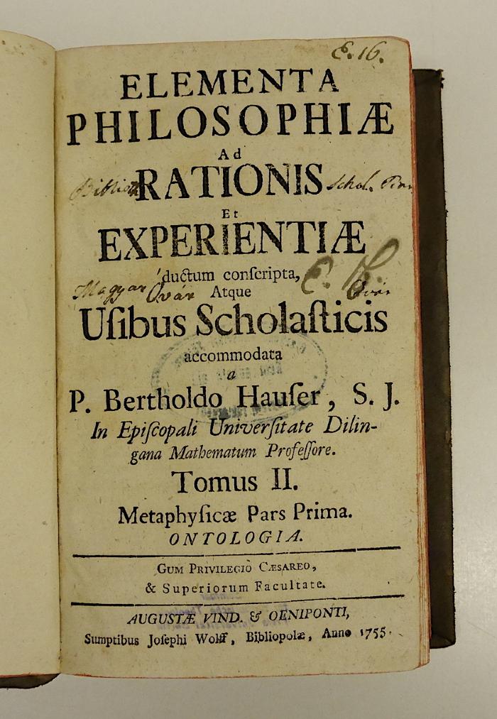Rara M 430 : Elementa Philosophiae Ad Rationis Et Experientiae ductum conscripta, Atque Usibus Scholasticis accomodata. 2. Metaphysicae Pars Prima (1755)