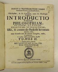 Rara M 426 : Donati A Transfiguratione Domini Scholarum Piarum Campidonæ Rectoris, alias Philosophiæ, &amp; SS. Canonum. 2. Philosophiæ partem Metaphysicam, seu rectius Primam Philosophiam complectens (1754)