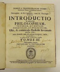 Rara M 427 : Donati A Transfiguratione Domini Scholarum Piarum Campidonæ Rectoris, alias Philosophiæ, &amp; SS. Canonum. 3. Philosophiæ partem Physicam, seu Naturalem complectens (1754)