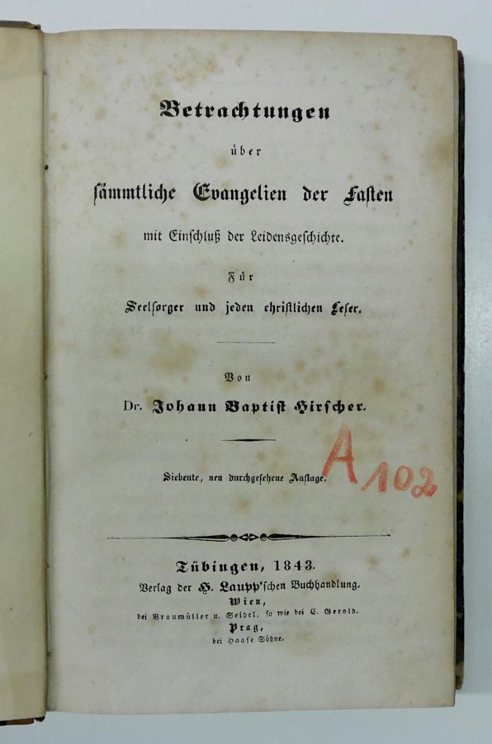 GB M 1681 : Betrachtungen über sämmtliche Evangelien der Fasten mit Einschluß der Leidensgeschichte. Für Seelsorger und jeden christlichen Leser (1843)